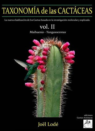 TAXONOMÍA de las CACTÁCEAS de Joël Lodé. Vol. I y II - DesertSTORE.es
